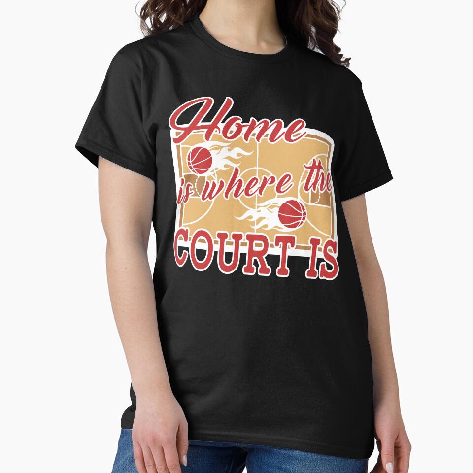 Basketball Home Is Where The Court Is by UnknownArtistt T-Shirts, Hoodie, Sweatshirt | BlankRebels.com (Image 2)
