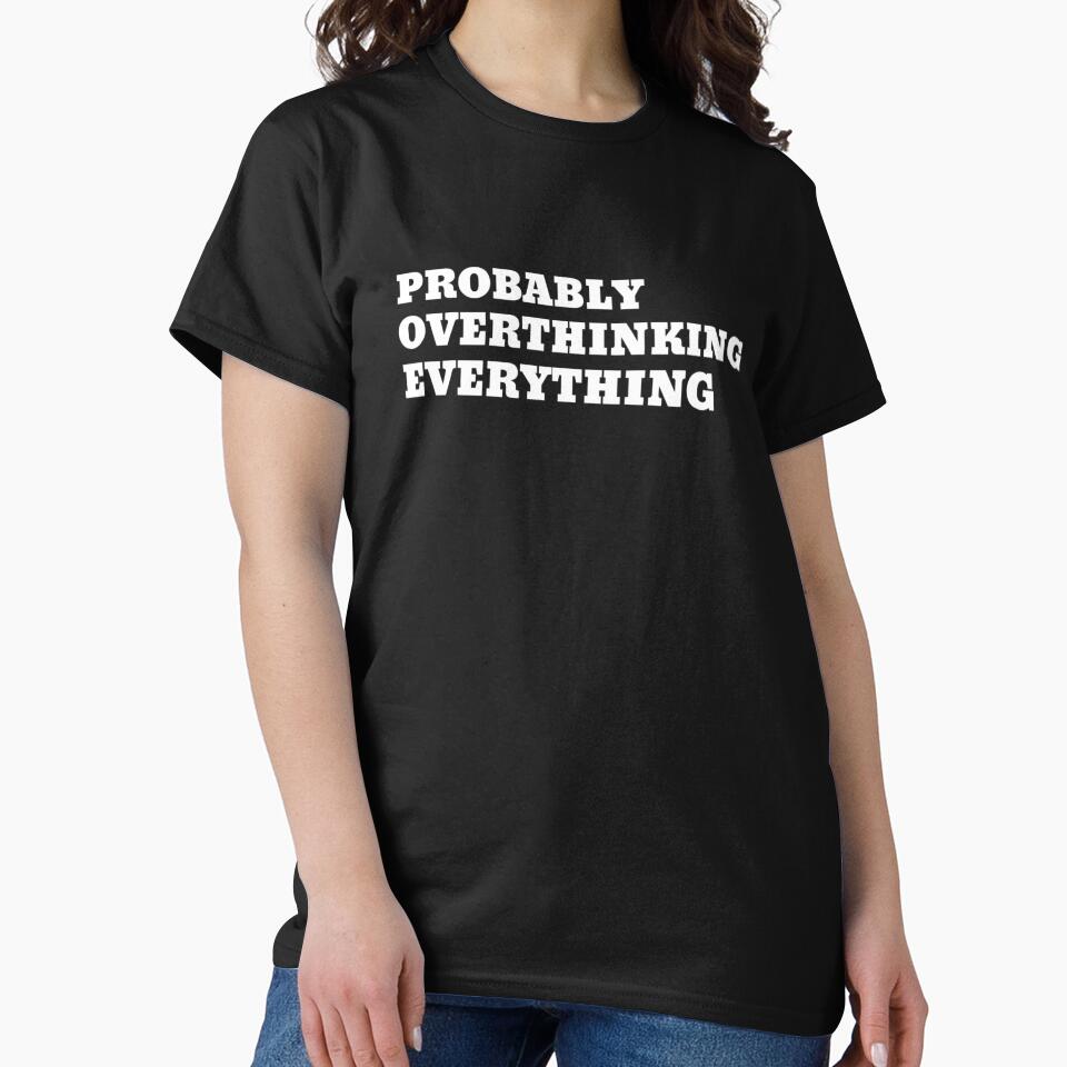 Probably Overthinking Everything by SpikyLlama T-Shirts, Hoodie, Sweatshirt | BlankRebels.com (Image 2)