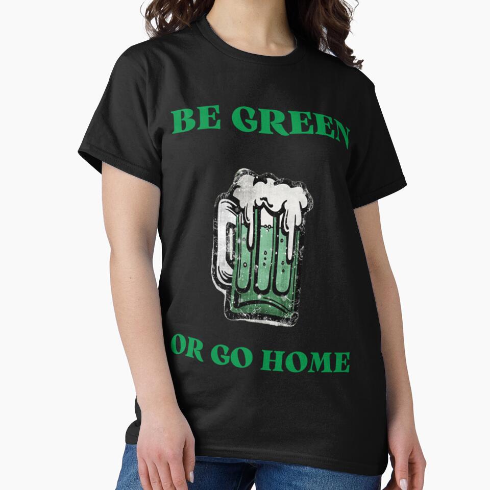 Be green or go home - St Patricks Day by katiksonrama T-Shirts, Hoodie, Sweatshirt | BlankRebels.com (Image 2)