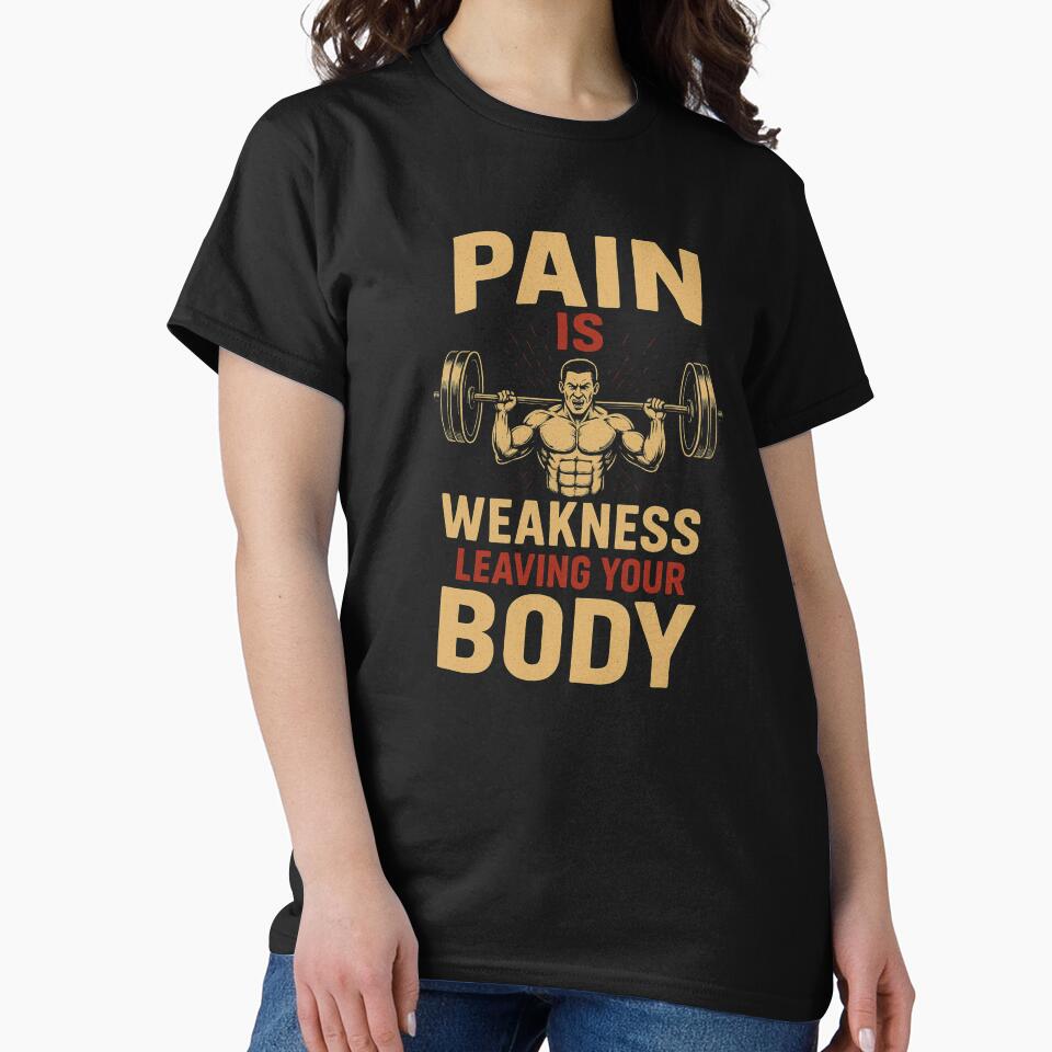 Pain Is Weakness Leaving Your Body – Motivational Workout by johnnie2749 T-Shirts, Hoodie, Sweatshirt (Image 2)