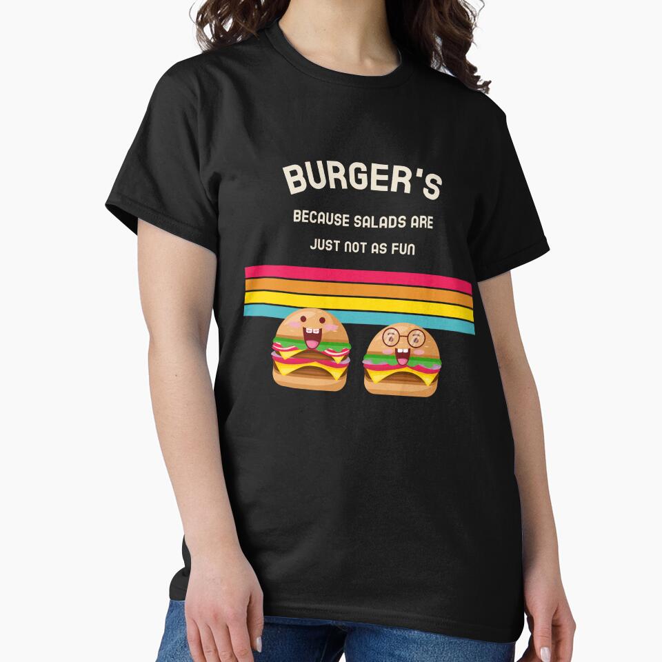 Burger's because Salads are just not as fun by AKreation T-Shirts, Hoodie, Sweatshirt | BlankRebels.com (Image 2)