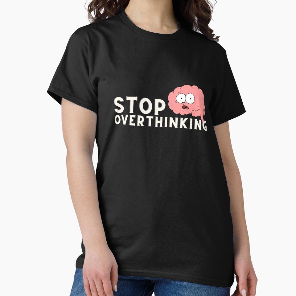 Stop Overthinking Funny Brain by JPMprints T-Shirts, Hoodie, Sweatshirt | BlankRebels.com (Image 2)