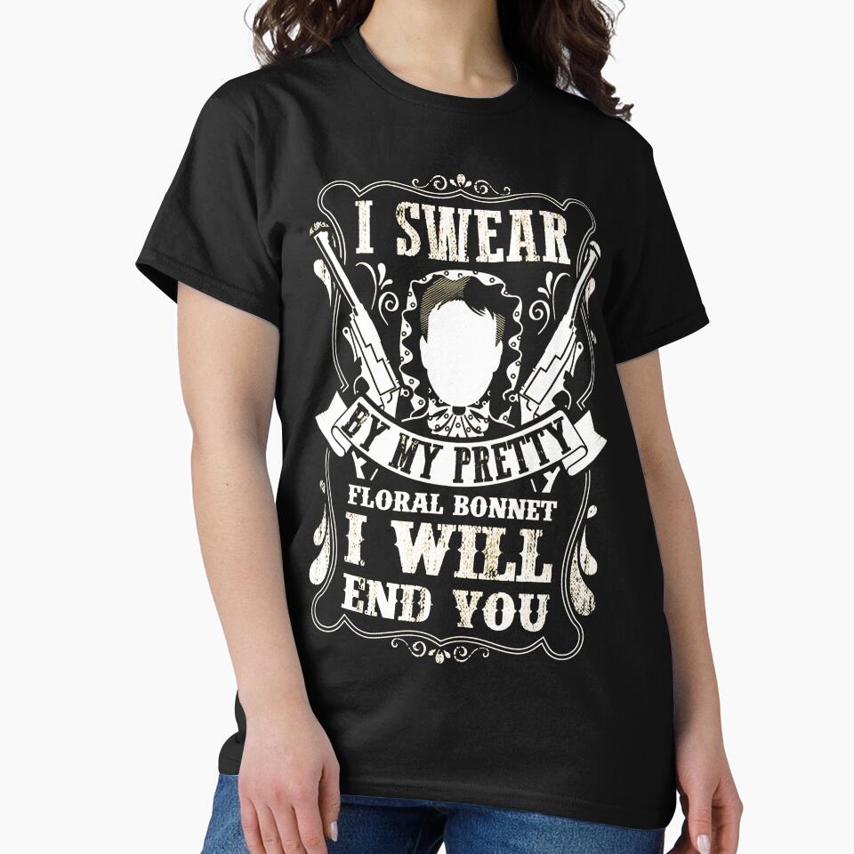 I Swear By My Pretty Floral Bonnet I Will End You by shopGaffsfa T-Shirts, Hoodie, Sweatshirt | BlankRebels.com (Image 2)
