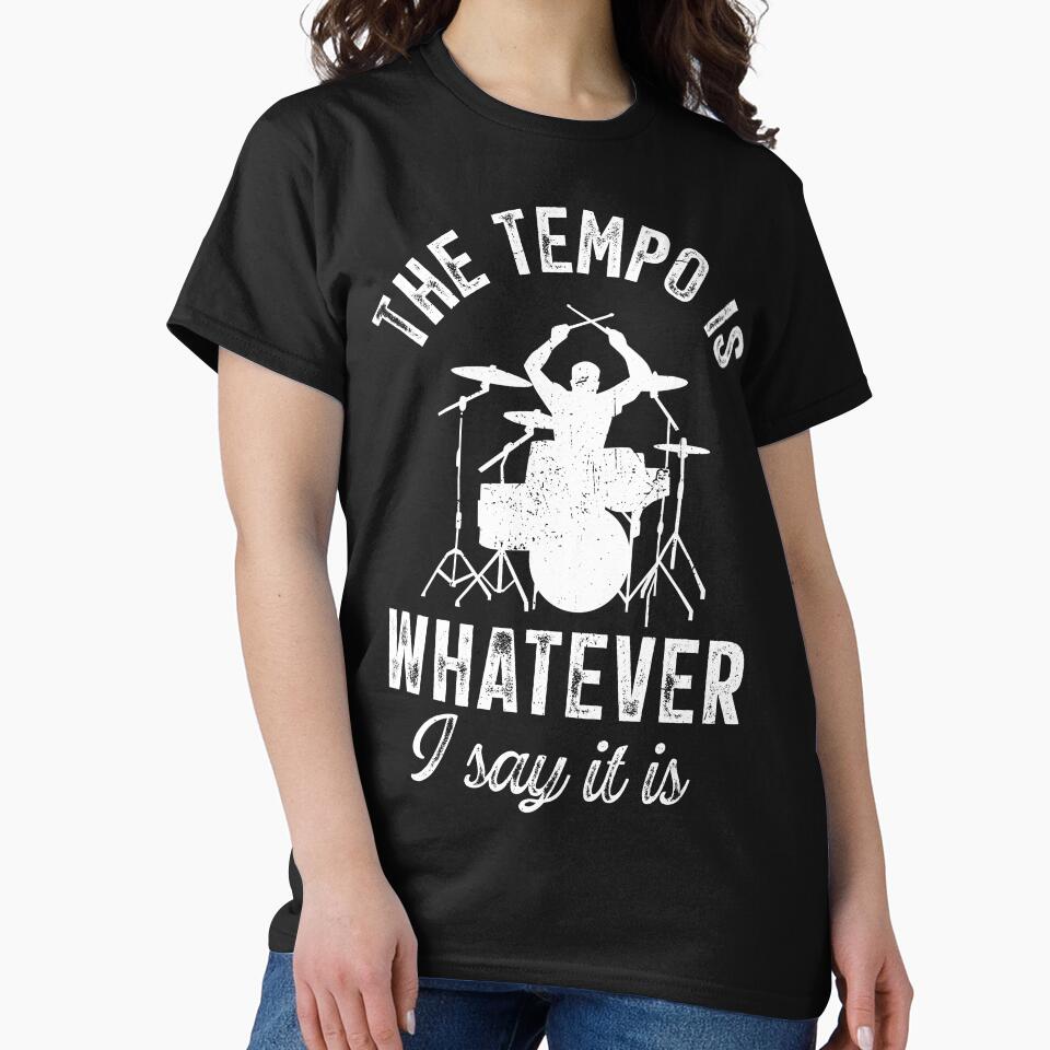 The Tempo Is Whatever I Say It Is Vintage Funny Drummer by pretty4u T-Shirts, Hoodie, Sweatshirt | BlankRebels.com (Image 2)