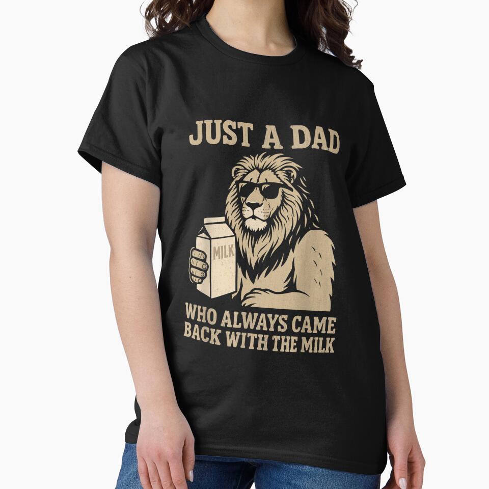 Just A Dad Who Always Came Back With The Milk Lion fathers day by salmzouriart T-Shirts, Hoodie, Sweatshirt (Image 2)
