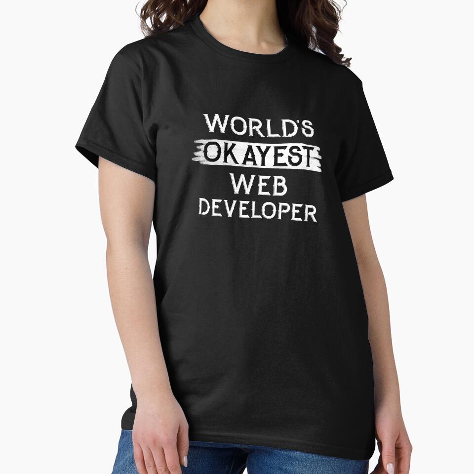 World's Okayest Web Developer by NikStore T-Shirts, Hoodie, Sweatshirt | BlankRebels.com (Image 2)