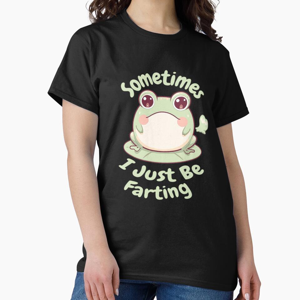Sometomes I Just Be Farting - Cute Frog Farting Meme Kawaii Funny Humor Design by Tomasz  Siennicki T-Shirts,... (Image 2)