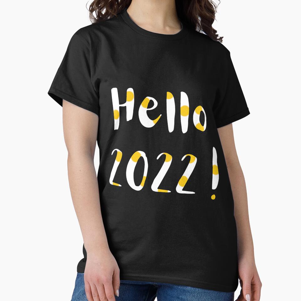 Hello 2022! by FashionN5 T-Shirts, Hoodie, Sweatshirt | BlankRebels.com (Image 2)
