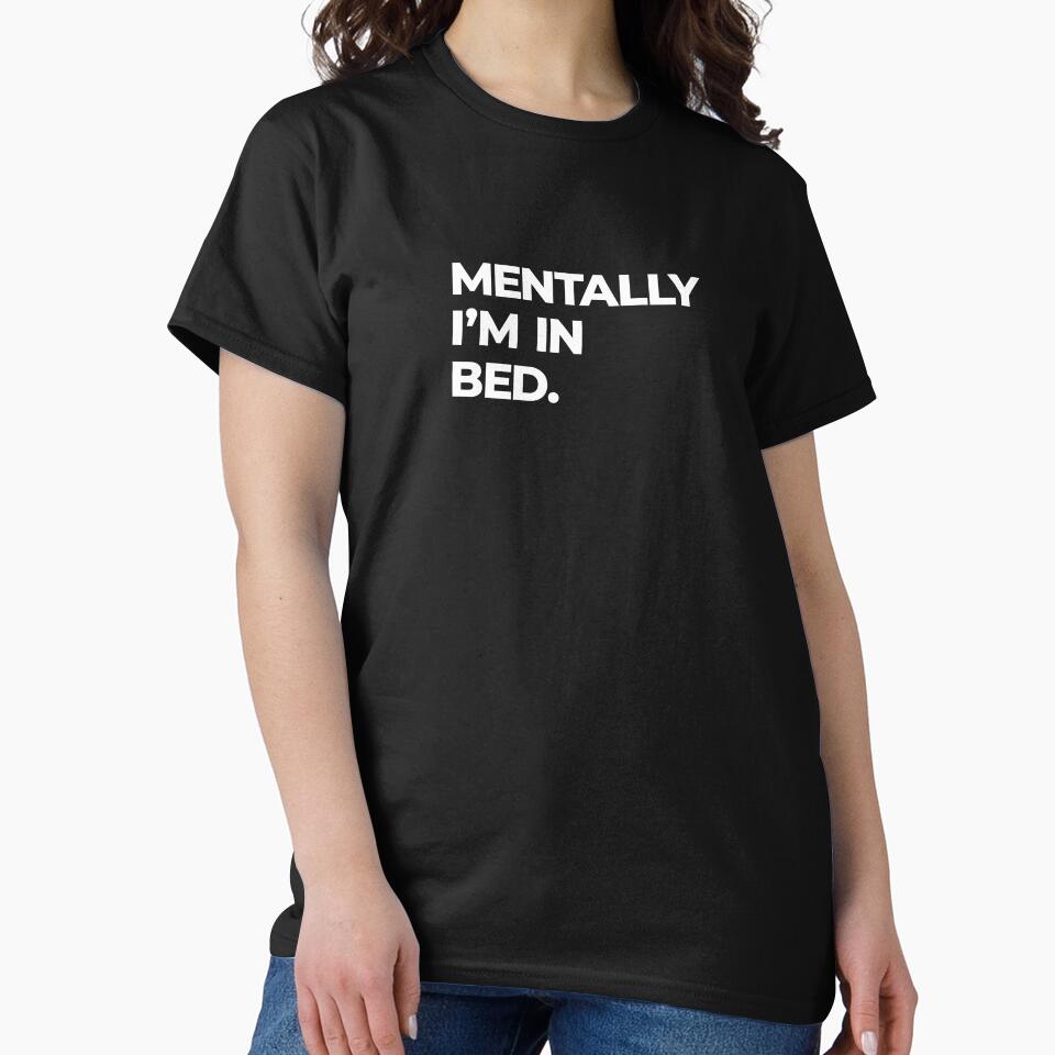Mentally I’m in Bed – Funny Relatable Quote by FriskySloths T-Shirts, Hoodie, Sweatshirt | BlankRebels.com (Image 2)