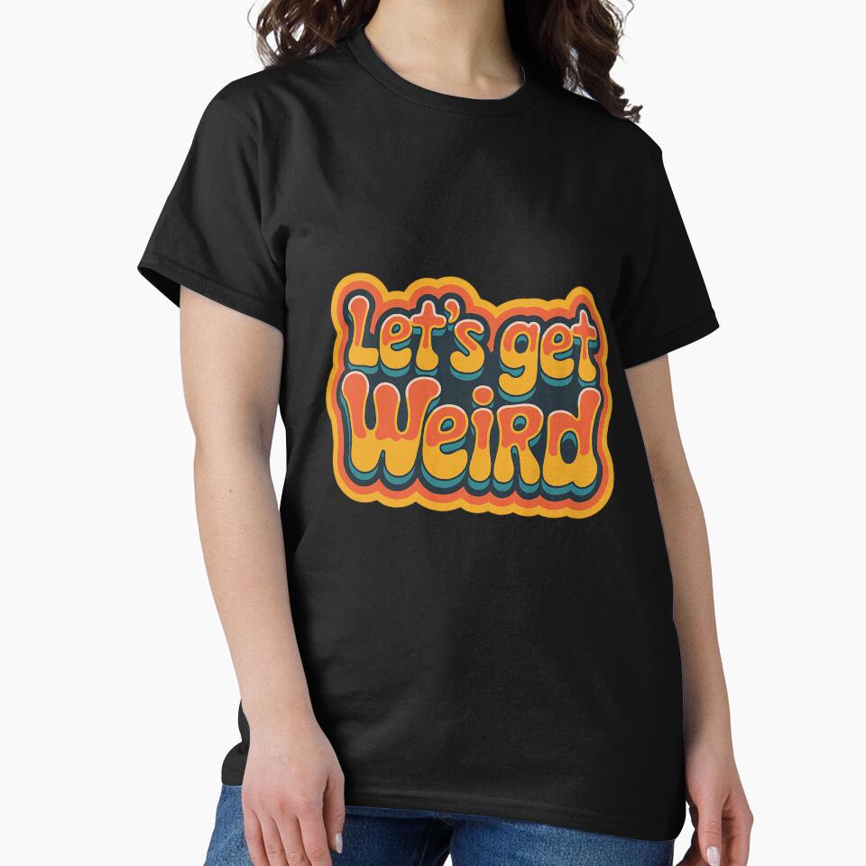 Let's Get Weird Festival Typography by ReadySide T-Shirts, Hoodie, Sweatshirt | BlankRebels.com (Image 2)