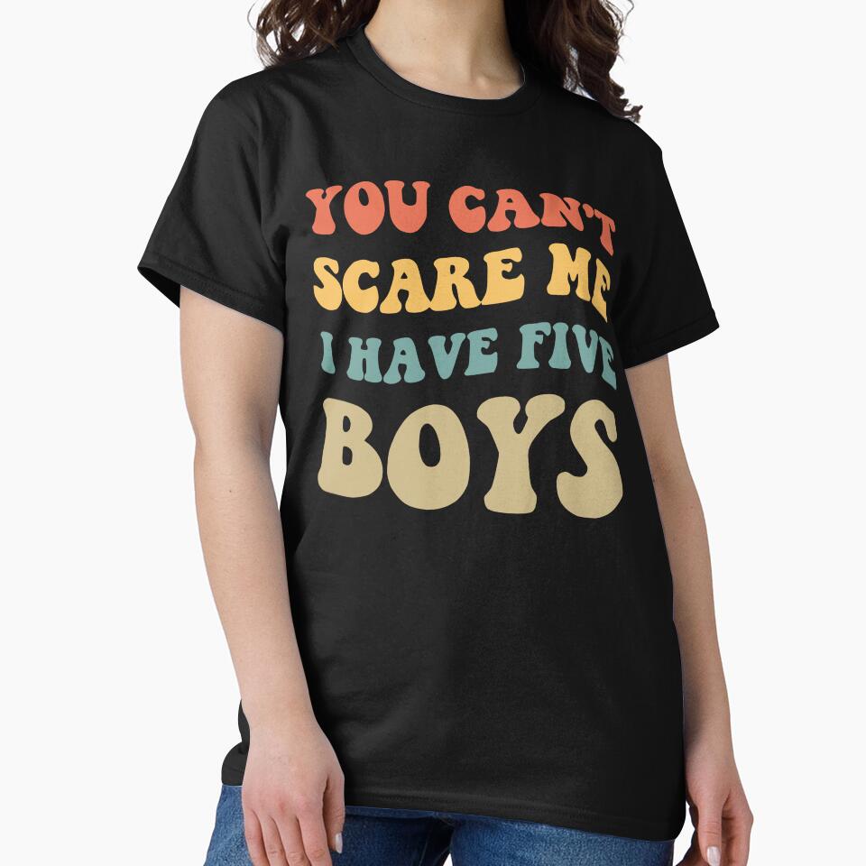 You Can't Scare Me I Have Five Boys V by Lemon Pepper T-Shirts, Hoodie, Sweatshirt | BlankRebels.com (Image 2)