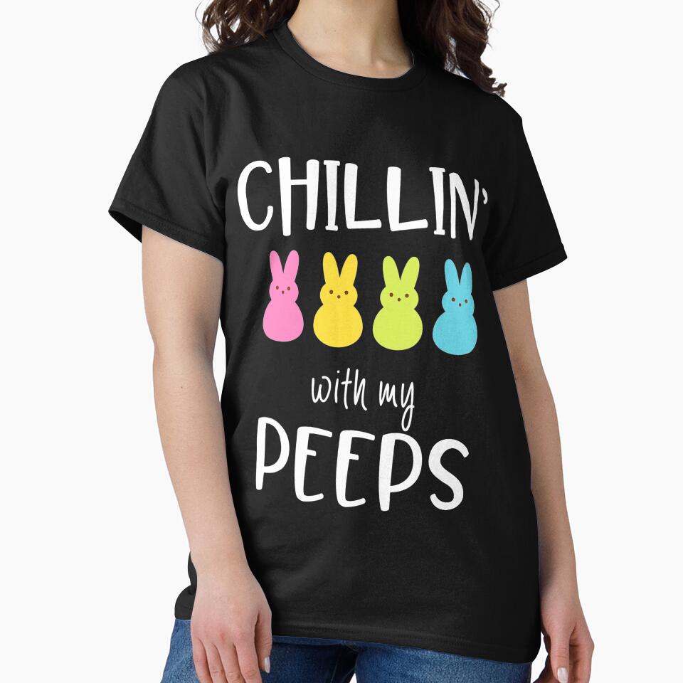 Chillin With My Peeps by klawiter86322 T-Shirts, Hoodie, Sweatshirt | BlankRebels.com (Image 2)