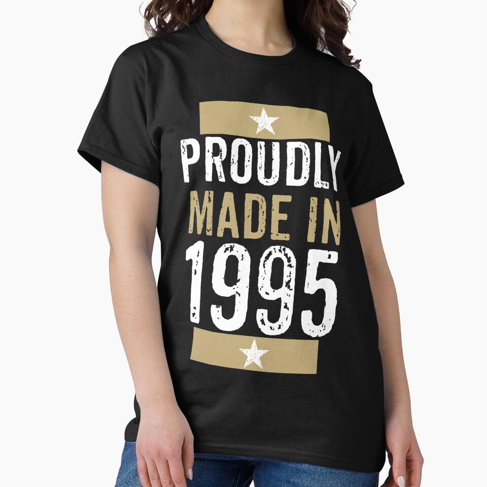 Proudly made in 1995 birthday gift design by rodmendonca T-Shirts, Hoodie, Sweatshirt | BlankRebels.com (Image 2)