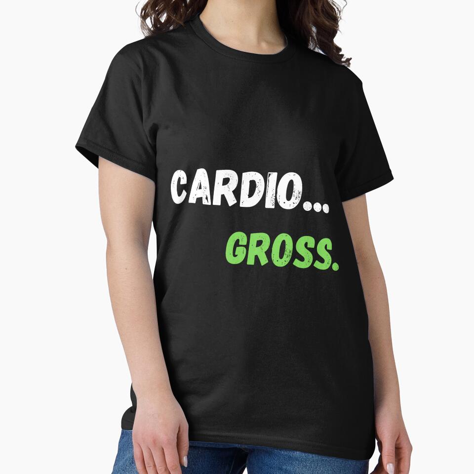 Cardio, Cardio Gross by Hedersondesigns T-Shirts, Hoodie, Sweatshirt | BlankRebels.com (Image 2)