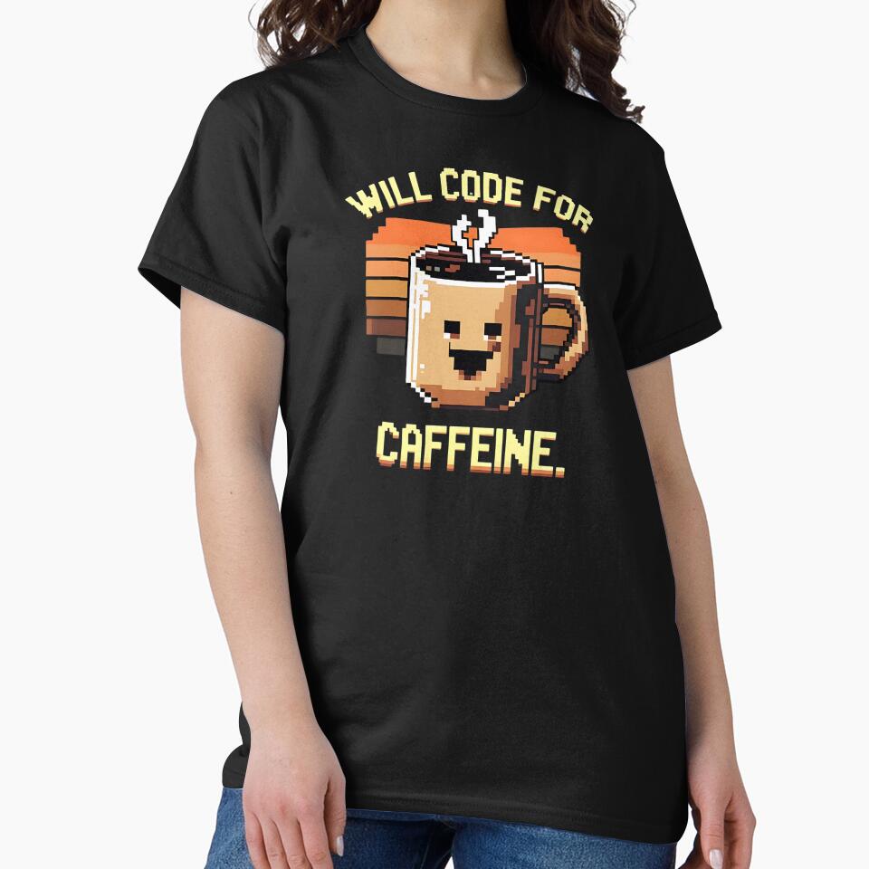 Will Code For Caffeine Coding Joke by DomTeesHaven T-Shirts, Hoodie, Sweatshirt | BlankRebels.com (Image 2)