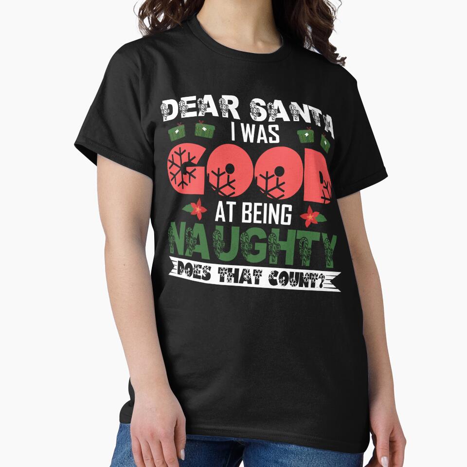 Christmas - Dear Santa I Was Good At Being Naughty by UnknownArtistt T-Shirts, Hoodie, Sweatshirt | BlankRebels.com (Image 2)