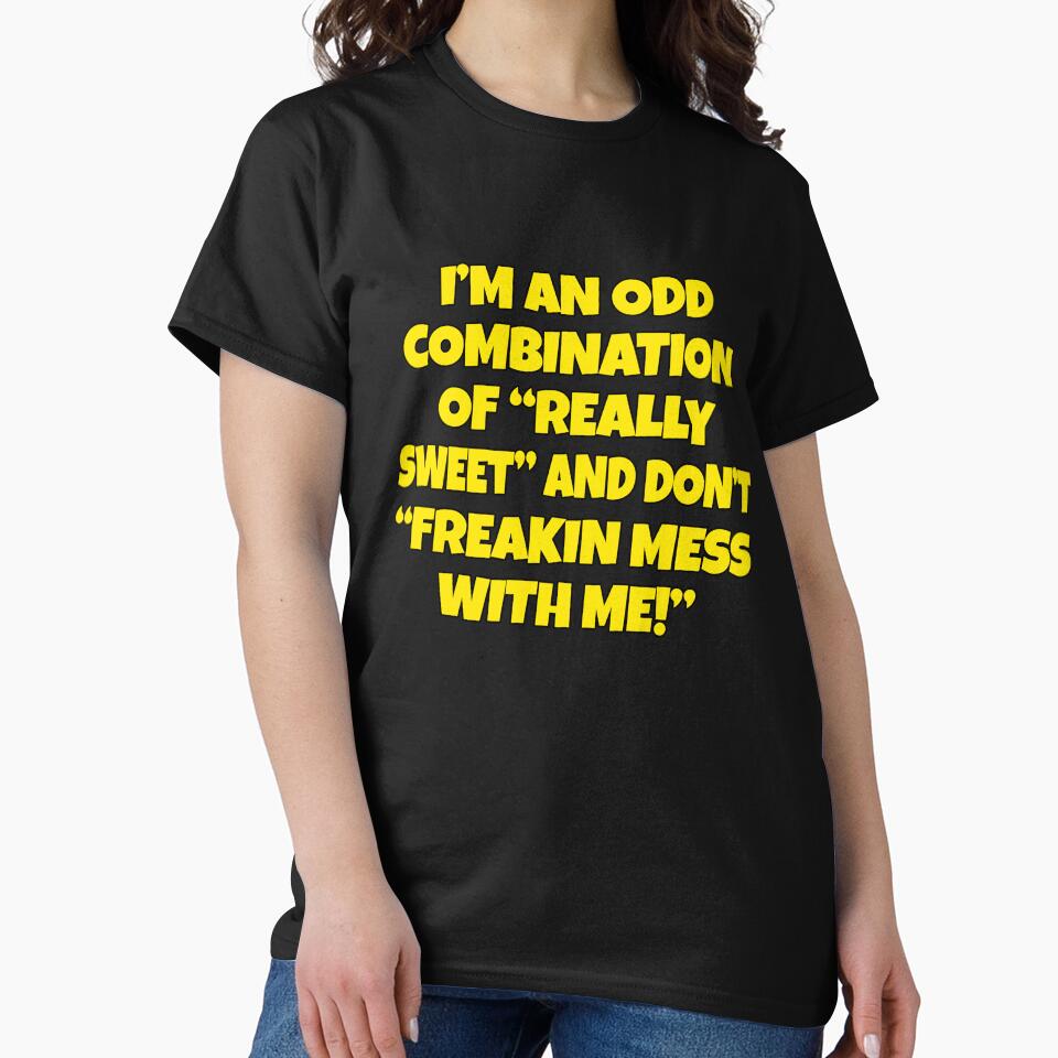 Funny Sarcastic Humor I’m An Odd Combination Of “Really Sweet” by fantasticdesign