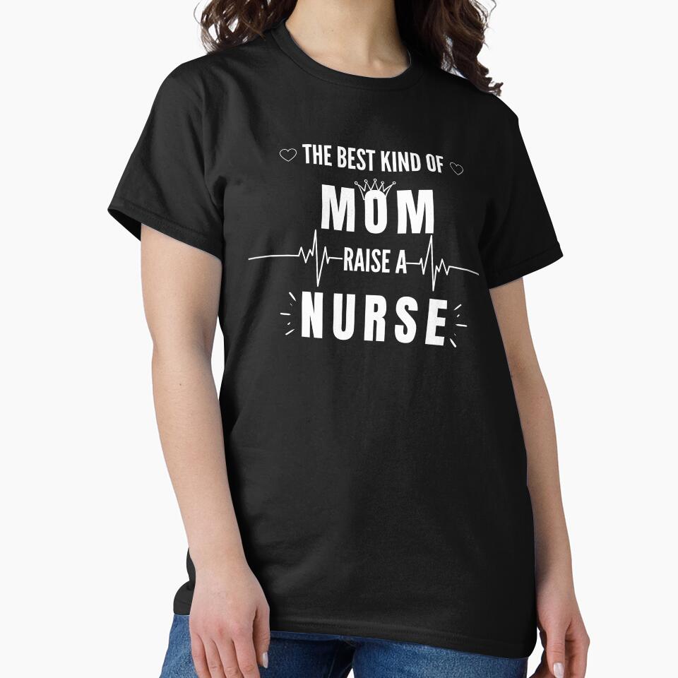 THE BEST KIND OF MOM RAISE A NURSE by SidhuKeet1 T-Shirts, Hoodie, Sweatshirt | BlankRebels.com (Image 2)