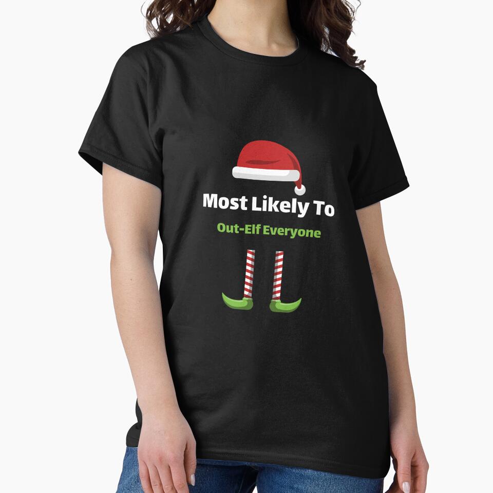 Most Likely To Out-Elf Everyone by ArtitudePrintLb T-Shirts, Hoodie, Sweatshirt | BlankRebels.com (Image 2)