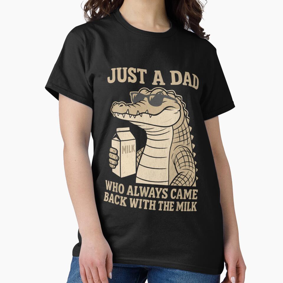 Just A Dad Who Always Came Back With The Milk Crocodile fathers day by salmzouriart T-Shirts, Hoodie, Sweatshirt (Image 2)