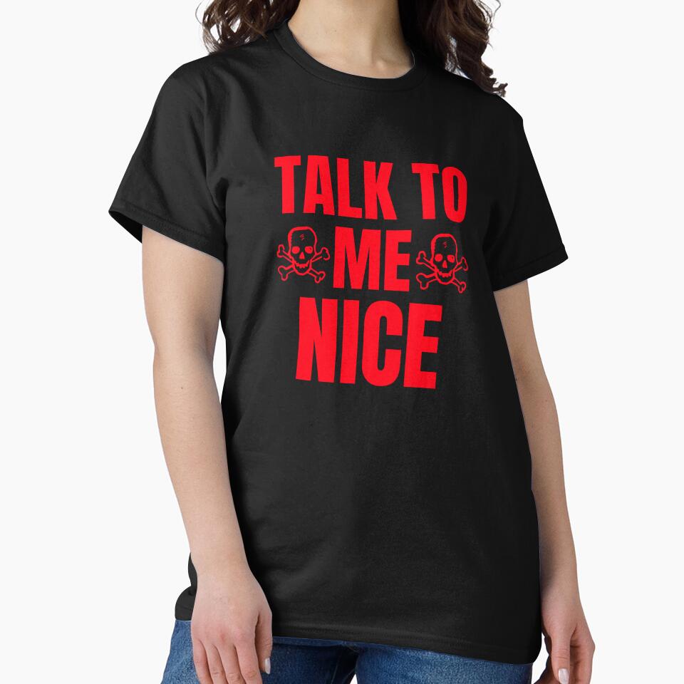 Funny Talk To Me Nice Skulls Classic Quote by Zuuag T-Shirts, Hoodie, Sweatshirt | BlankRebels.com (Image 2)