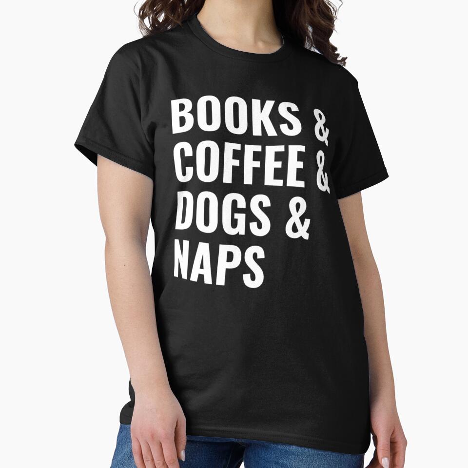 Books And Coffee And Dogs And Naps by chetan786 T-Shirts, Hoodie, Sweatshirt | BlankRebels.com (Image 2)