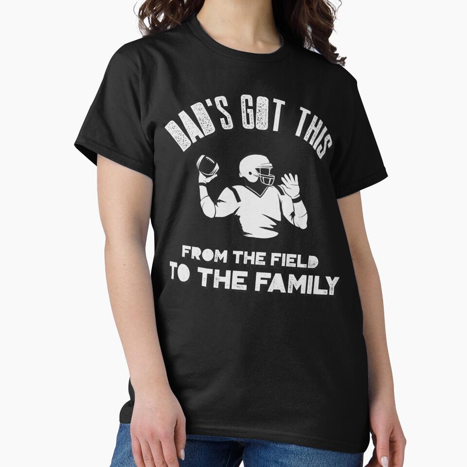 Dad's Got This, From the Field to the Family by SuperstyleTees T-Shirts, Hoodie, Sweatshirt | BlankRebels.com (Image 2)