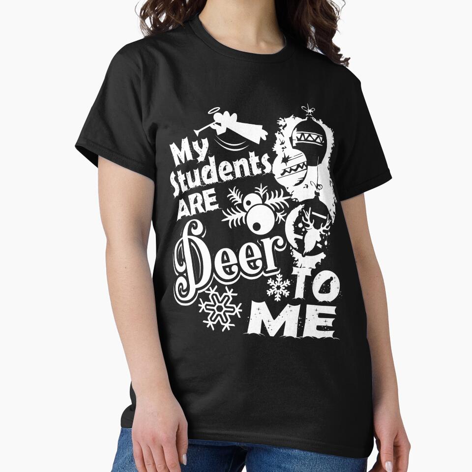 Teacher - Teacher Christmas, My Student Are Deer Me by UnknownArtistt T-Shirts, Hoodie, Sweatshirt (Image 2)