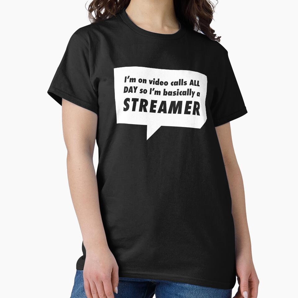 I'm on Video Calls All Day so I'm Basically a Streamer by NumeralV T-Shirts, Hoodie, Sweatshirt | BlankRebels.com (Image 2)