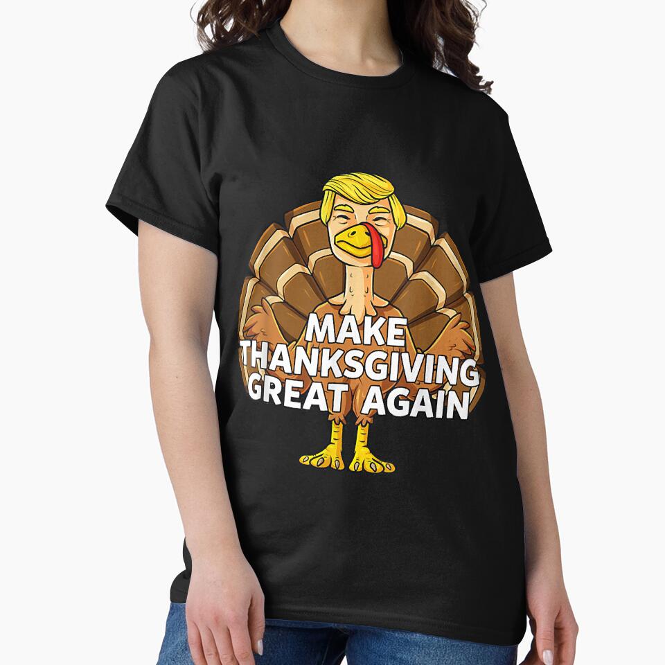 Make Thanksgiving Great Again Funny Trump Turkey by ePeraleza T-Shirts, Hoodie, Sweatshirt | BlankRebels.com (Image 2)
