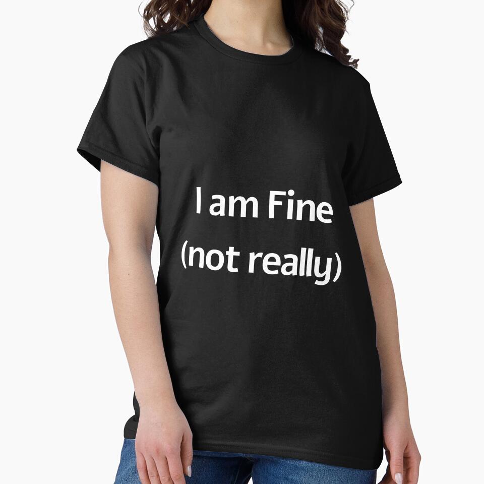 I am Fine by CHICVIBE_wear T-Shirts, Hoodie, Sweatshirt | BlankRebels.com (Image 2)