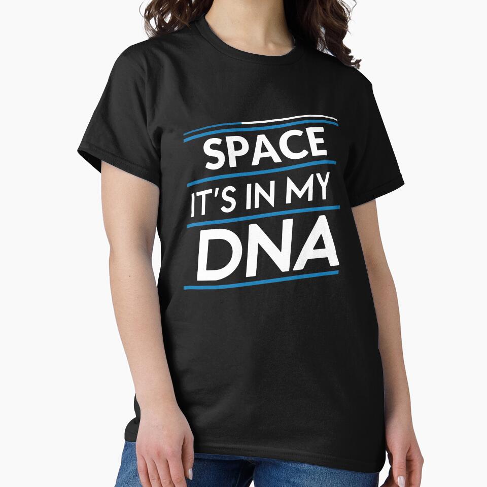 Space its in my dna by greenbluearts T-Shirts, Hoodie, Sweatshirt | BlankRebels.com (Image 2)