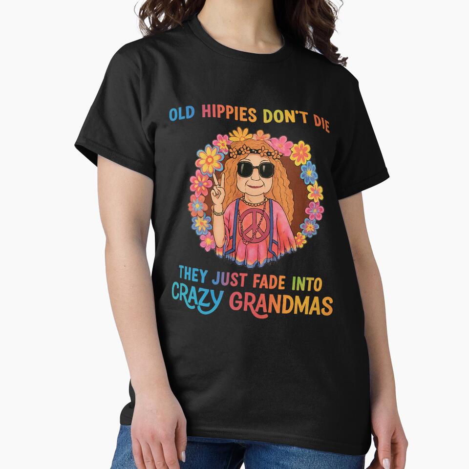 Old Hippies Fade Into Crazy Grandmas Art by Uncer59 T-Shirts, Hoodie, Sweatshirt | BlankRebels.com (Image 2)