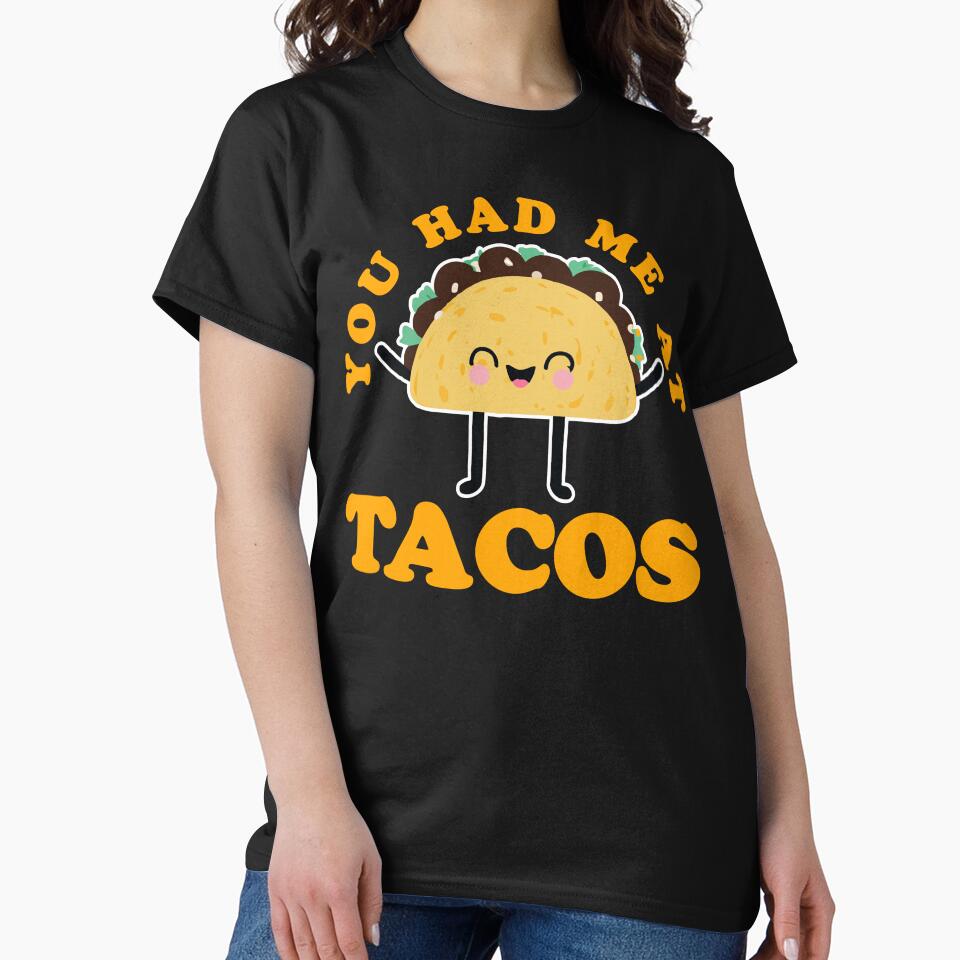 You Had Me At Tacos Funny Taco Design by narekmug T-Shirts, Hoodie, Sweatshirt | BlankRebels.com (Image 2)