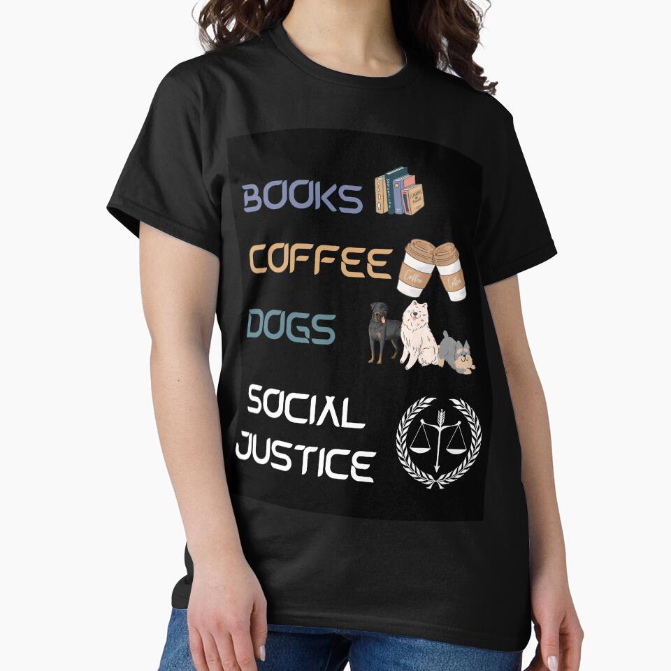 Books and Coffee and Dogs and Social Justice by Herlton T-Shirts, Hoodie, Sweatshirt | BlankRebels.com (Image 2)