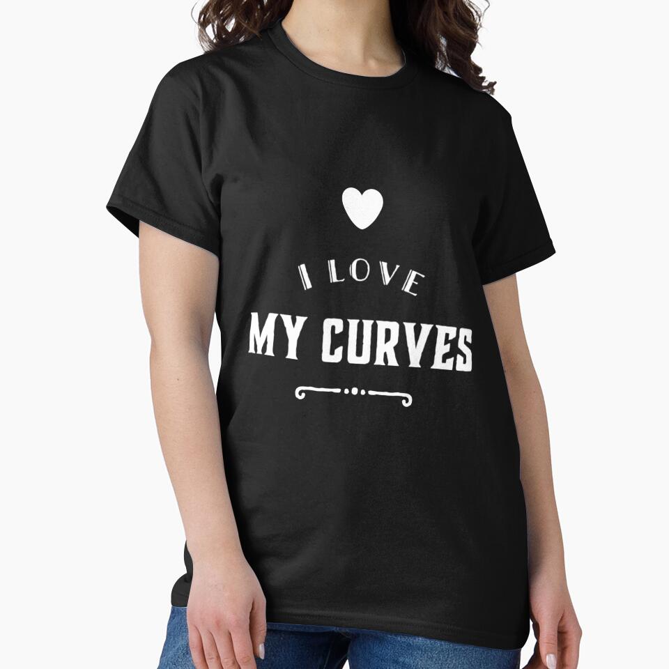 I Love My Curves T-Shirts, Hoodie, Sweatshirt