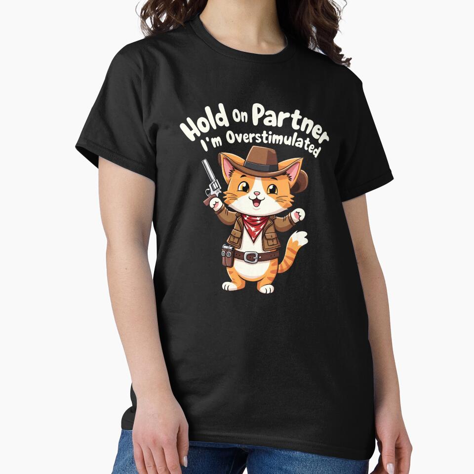 Hold On Partner I'm Overstimulated Western Cowboy Cat by ArtFromBeyond T-Shirts, Hoodie, Sweatshirt (Image 2)
