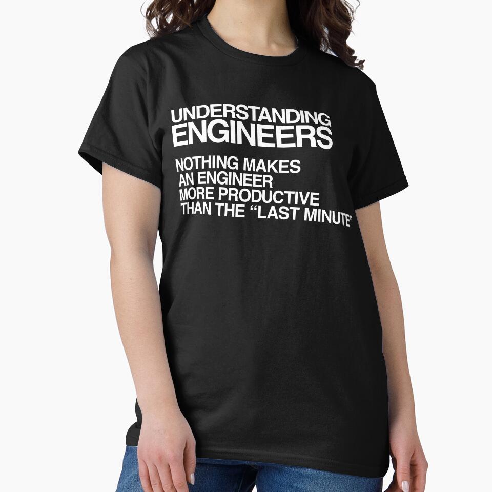 Understanding Engineers Nothing Makes Engineers More Productive T-Shirts, Hoodie, Sweatshirt