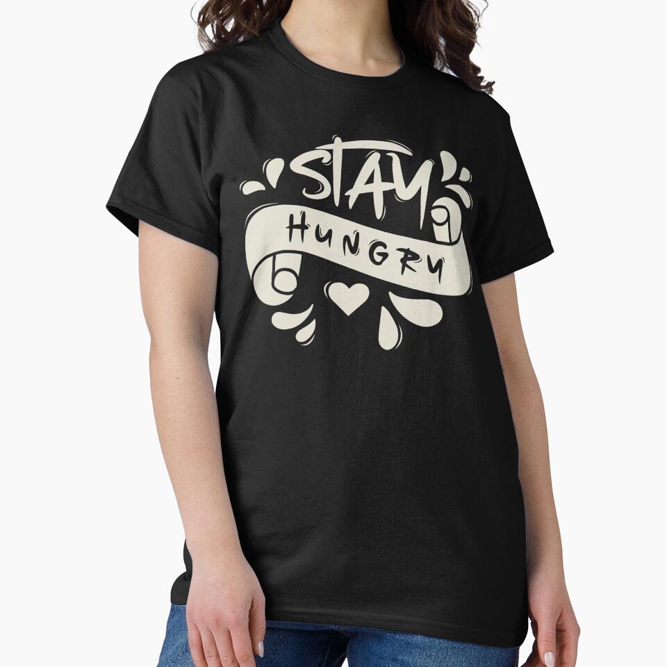 Stay Hungry by Distrowlinc T-Shirts, Hoodie, Sweatshirt | BlankRebels.com (Image 2)