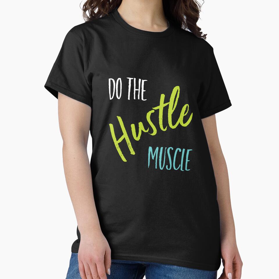 Fitness Saying Do the Hustle Muscle by whyitsme T-Shirts, Hoodie, Sweatshirt | BlankRebels.com (Image 2)