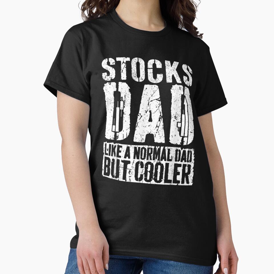 Stocks Dad Like A Normal Dad But Cooler Father's Day Gift by Gogetgiggles T-Shirts, Hoodie, Sweatshirt (Image 2)