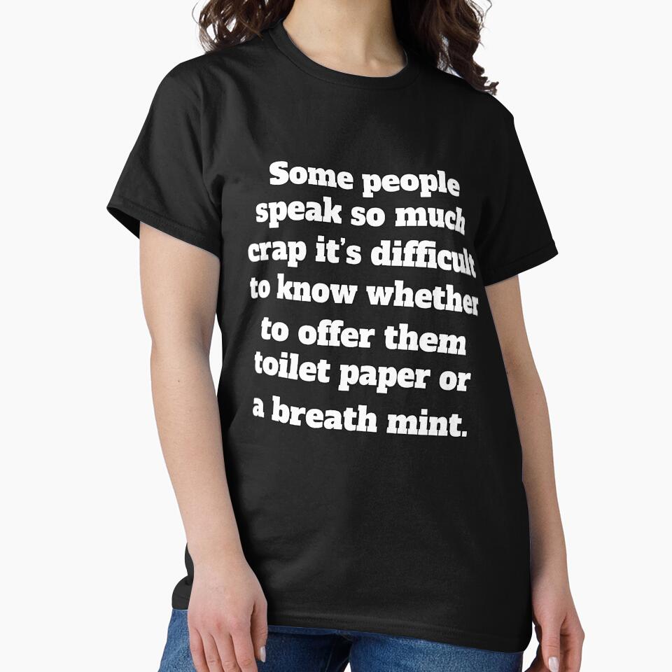 Funny Sarcastic Humor Some People Speak So Much Crap by fantasticdesign T-Shirts, Hoodie, Sweatshirt (Image 2)