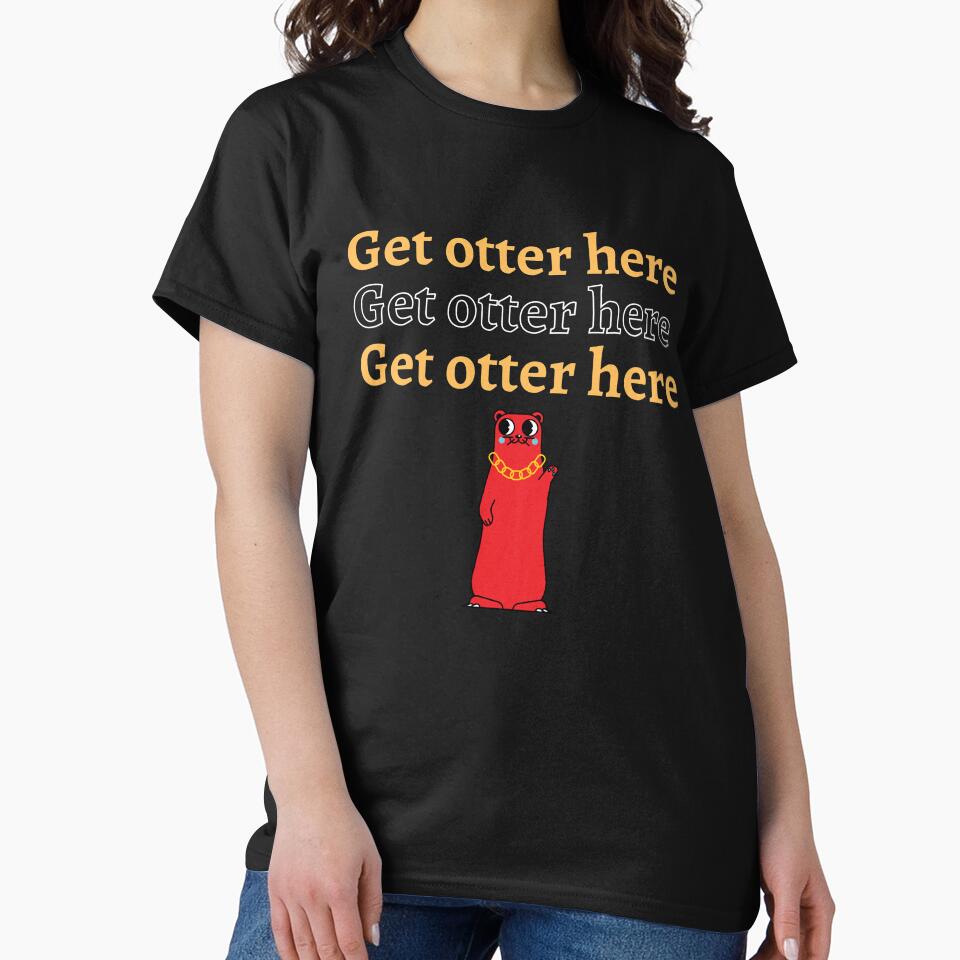 Get Otter Here V2 by DearSunny T-Shirts, Hoodie, Sweatshirt | BlankRebels.com (Image 2)