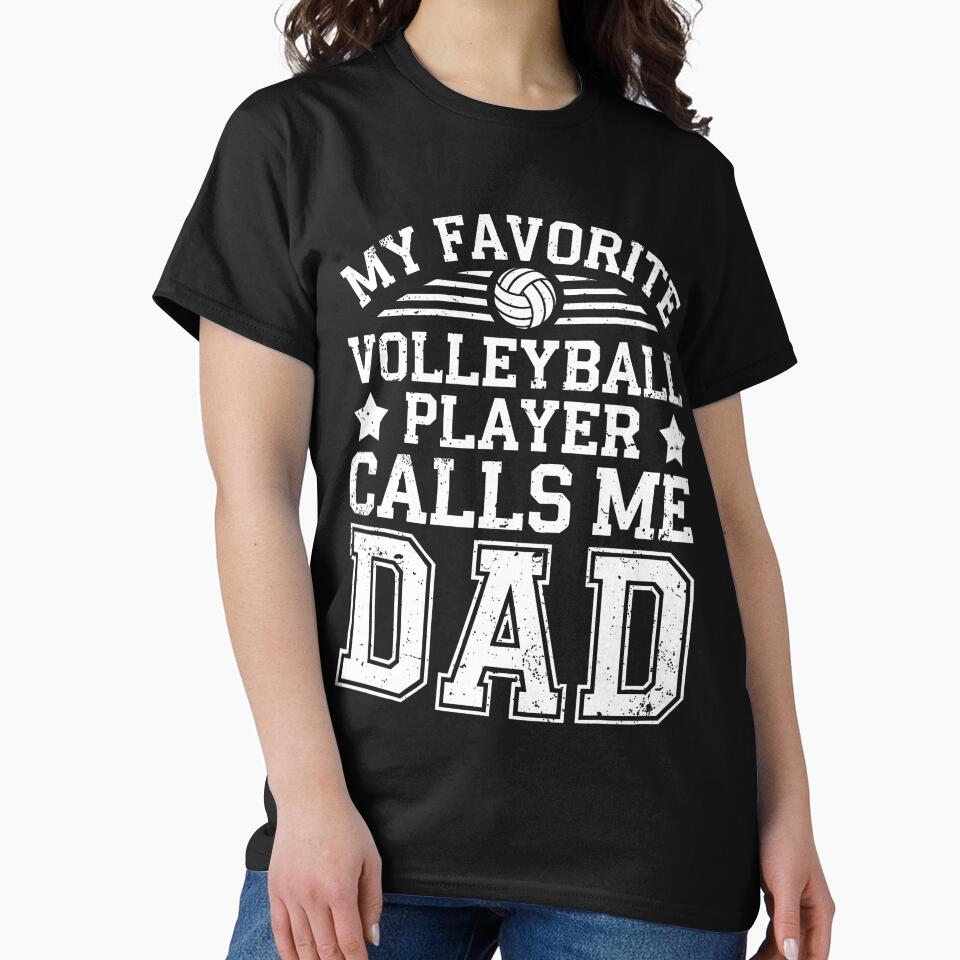 My Favorite Volleyball Player Calls Me Dad Fathers Day by heupelipocko T-Shirts, Hoodie, Sweatshirt (Image 2)