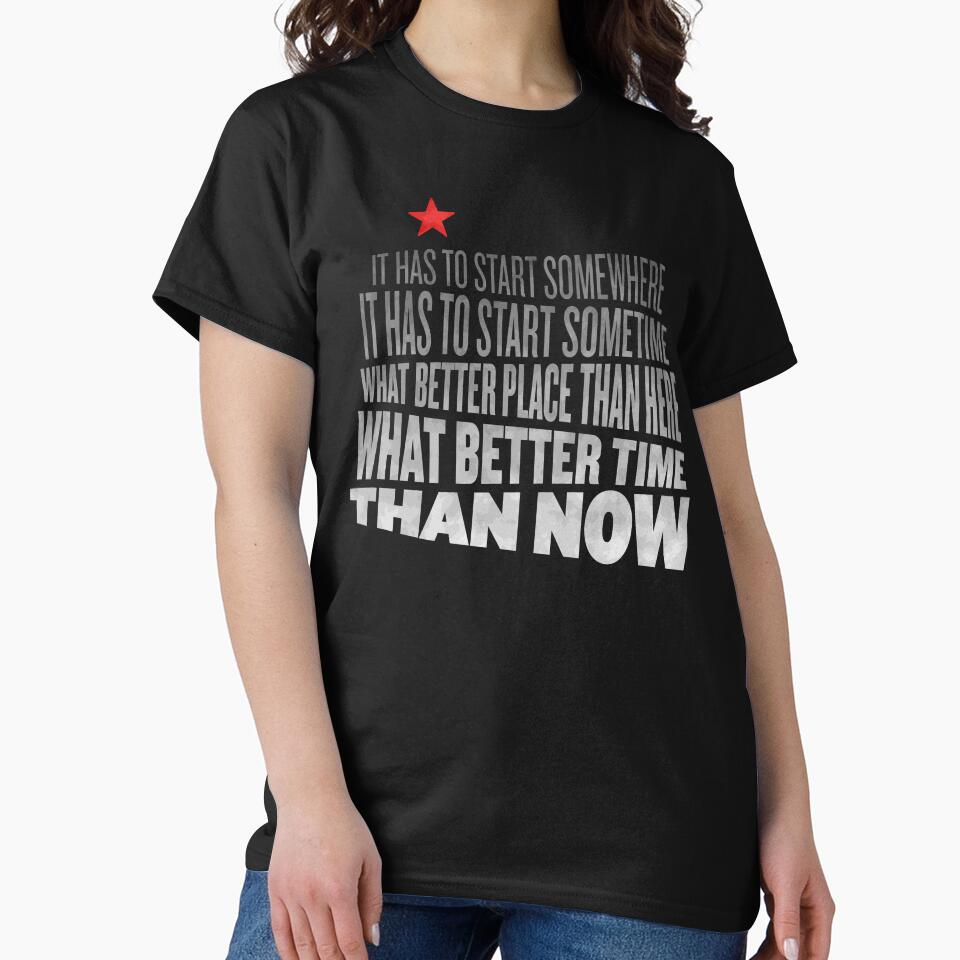 It has to start somewhere, it has to start sometime by eightninethree T-Shirts, Hoodie, Sweatshirt (Image 2)
