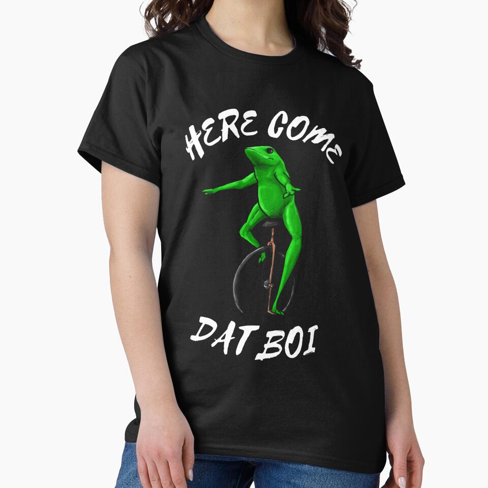 Here Come Dat Boi Meme T-Shirts, Hoodie, Sweatshirt