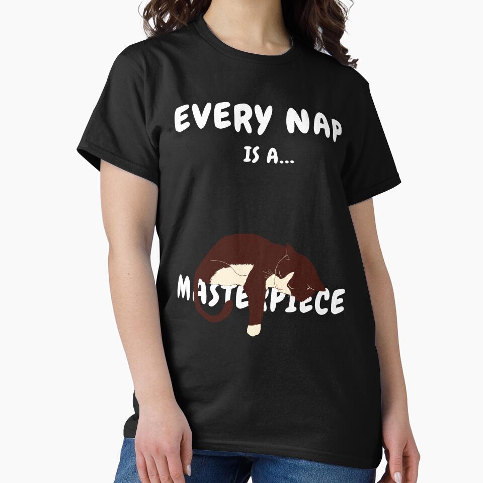 Cute Cat Lover Every Nap Is Masterpiece T-Shirts, Hoodie, Sweatshirt