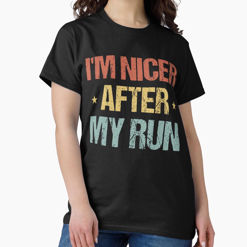 I'm Nicer After My Run Funny Running Saying for Runners by RobertKnow T-Shirts, Hoodie, Sweatshirt (Image 2)