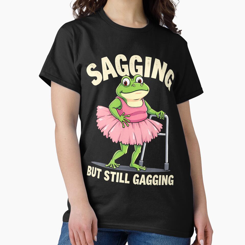 Sagging But Still Gagging Frog Funny Cringe Meme Women Men by heupelipocko T-Shirts, Hoodie, Sweatshirt (Image 2)