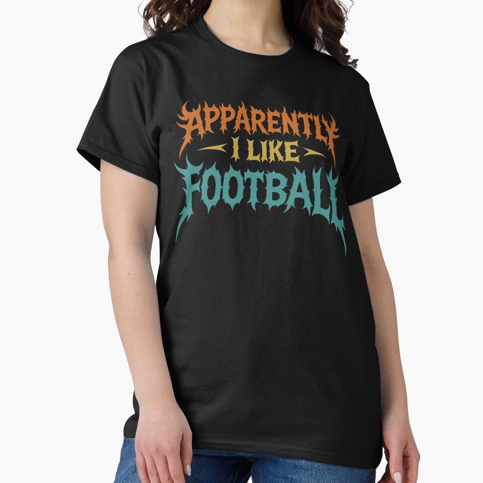 Apparently I Like Football by gunaone-design T-Shirts, Hoodie, Sweatshirt | BlankRebels.com (Image 2)